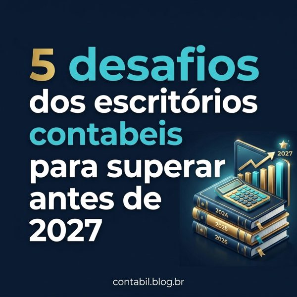 5 desafios dos escritórios contabeis para superar antes de 2027